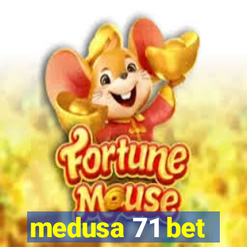 medusa 71 bet